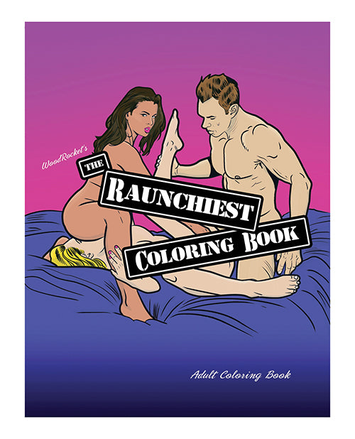 Wood Rocket The Raunchiest Adult Coloring Book - GreatEagleInc
