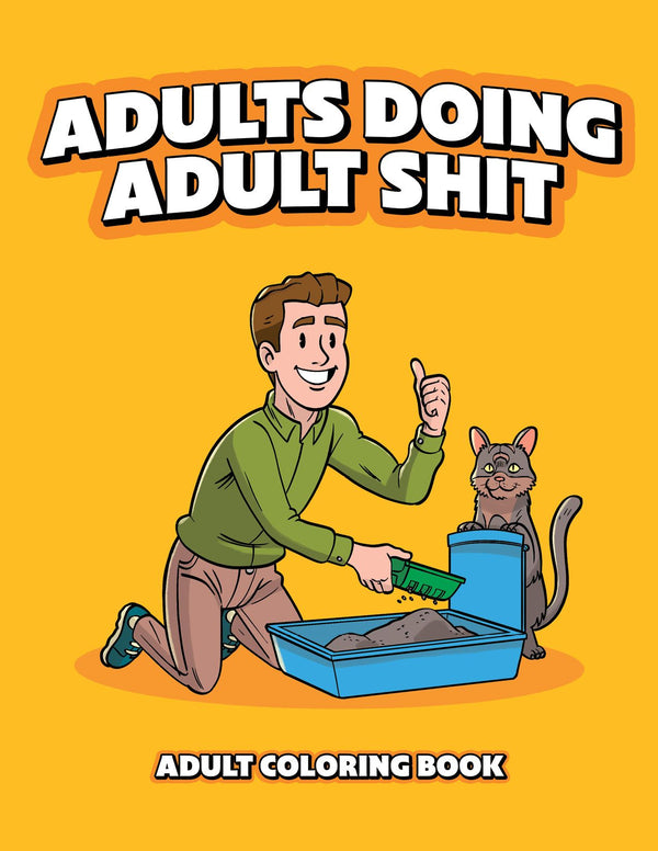 Adults Doing Adult Shit Coloring Book - GreatEagleInc