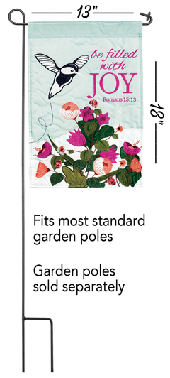 Garden flag with 'Be filled with Joy' Romans 15:13, hummingbird, and flower artwork