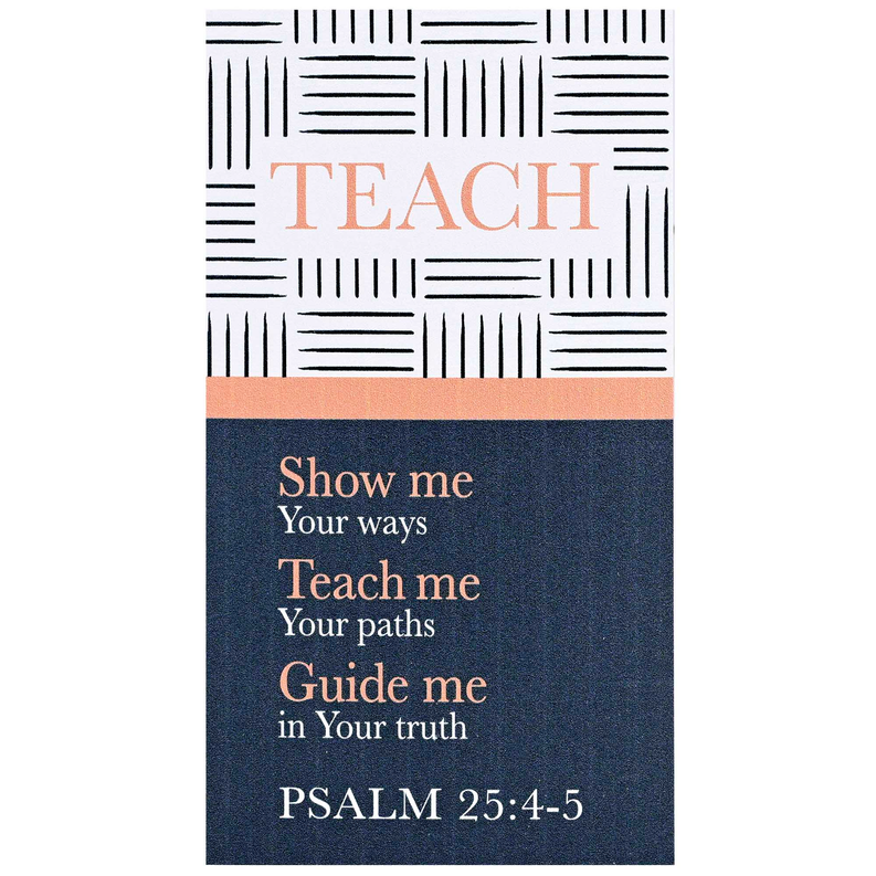Vinyl magnet reading 'TEACH' with lines: Show me Your ways... Psalm 25:4-5