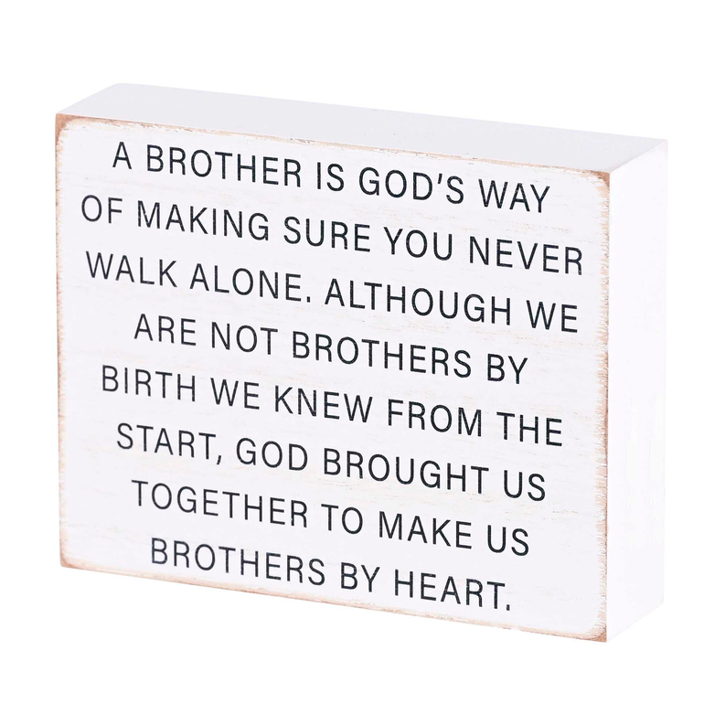 Tabletop plaque with quote: “A brother is God’s way”