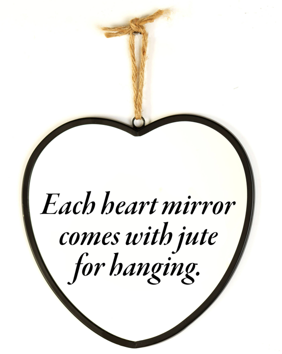 Heart mirror with black frame; text reads: Each heart mirror comes with jute for hanging.