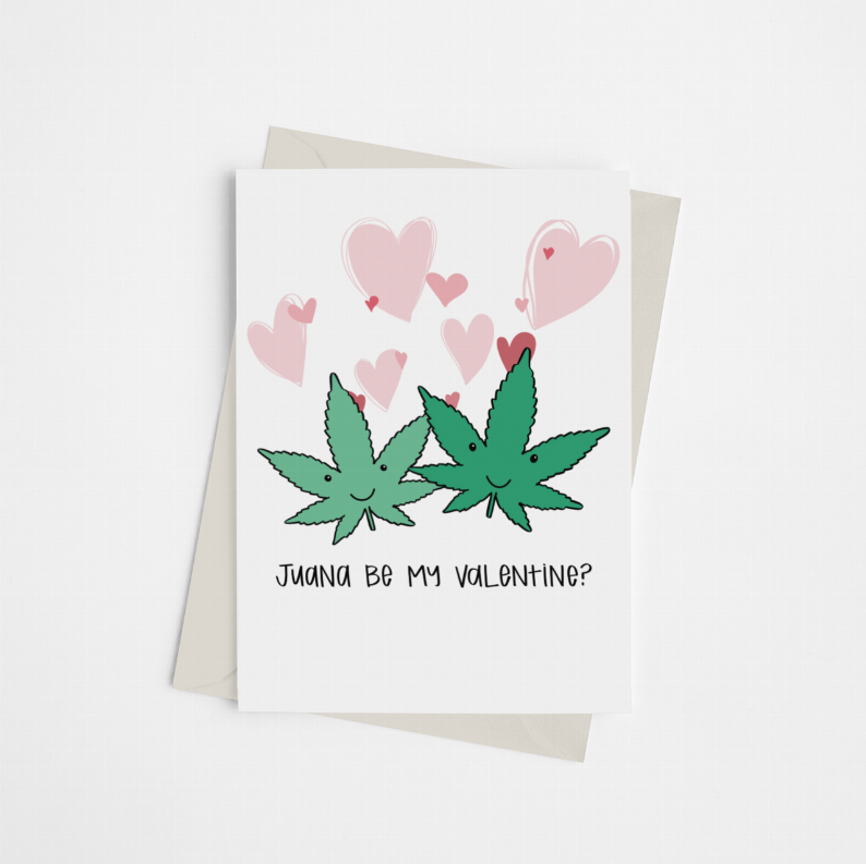 Valentine greeting card front with pink hearts and green cannabis leaves, text 'Juana Be My Valentine?'