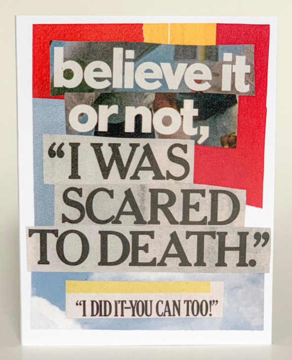 Greeting card cover: 'believe it or not' and 'I was scared to death.'