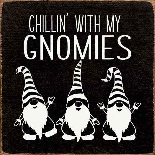 Chillin' with my gnomies - Home Decor