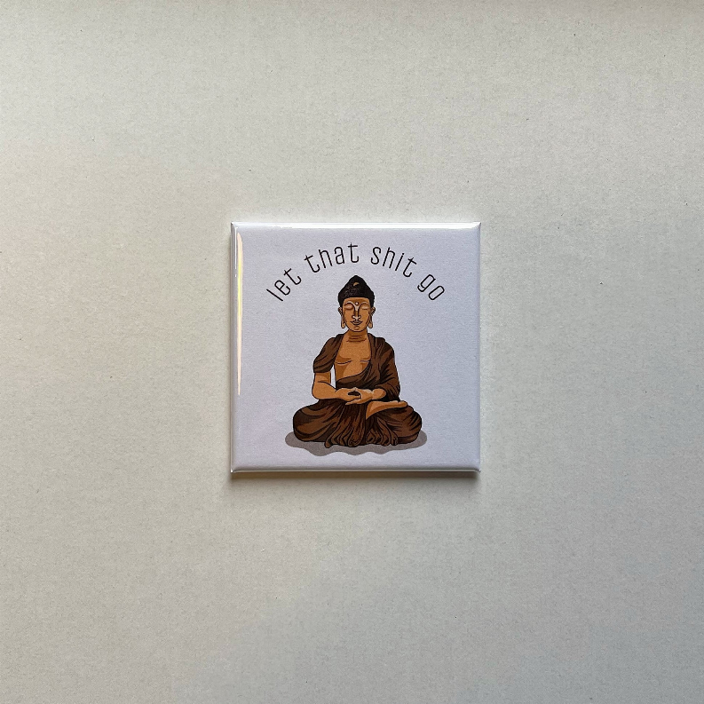 Square fridge magnet with seated woman illustration and 'let that shit go' text