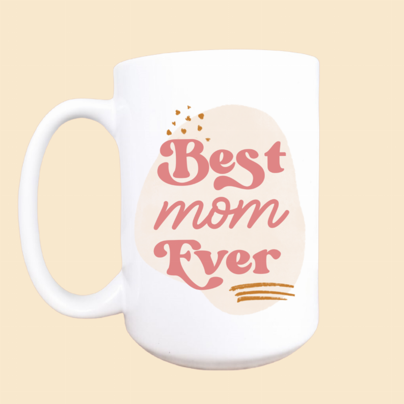 Best mom ever ceramic coffee mug - mothers day / 1 / 15oz - Drinkware