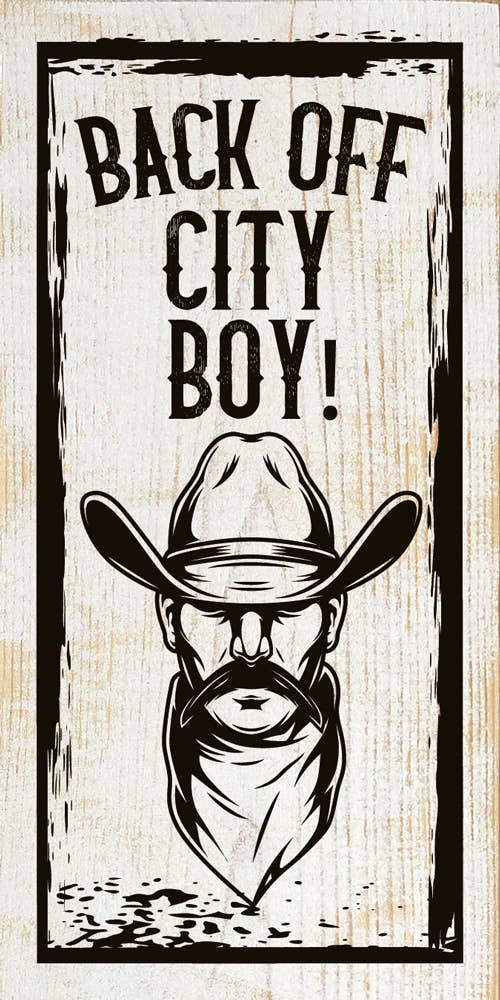 Back Off City Boy wood sign with cowboy illustration and bold black text