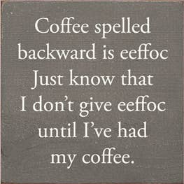 Coffee quote wooden sign with white text: “until I’ve had my coffee.”