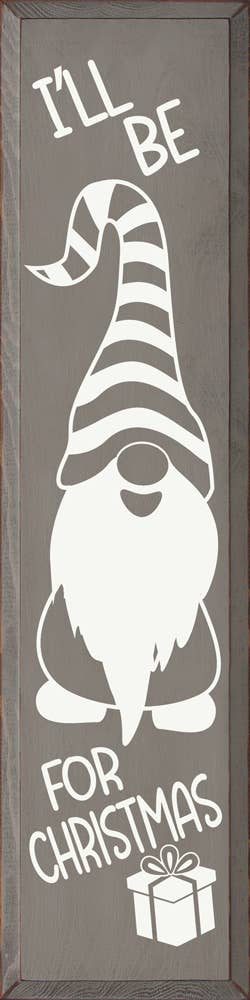 Vertical Christmas gnome wall sign with 'I'll be for Christmas' text and hat illustration