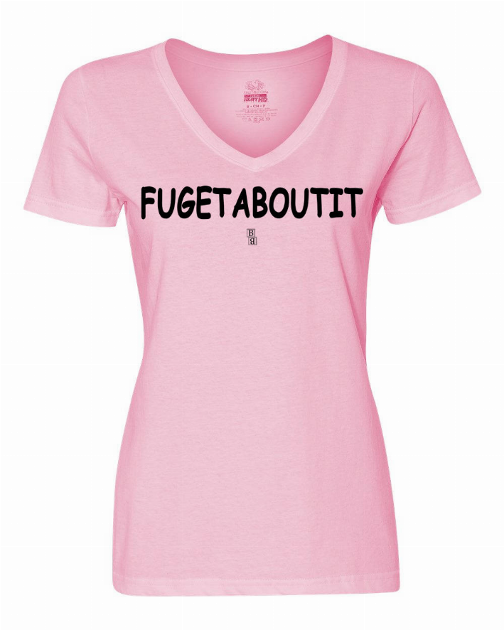 Ladies pink V-neck short-sleeve T-shirt with FUGETABOUTIT text print