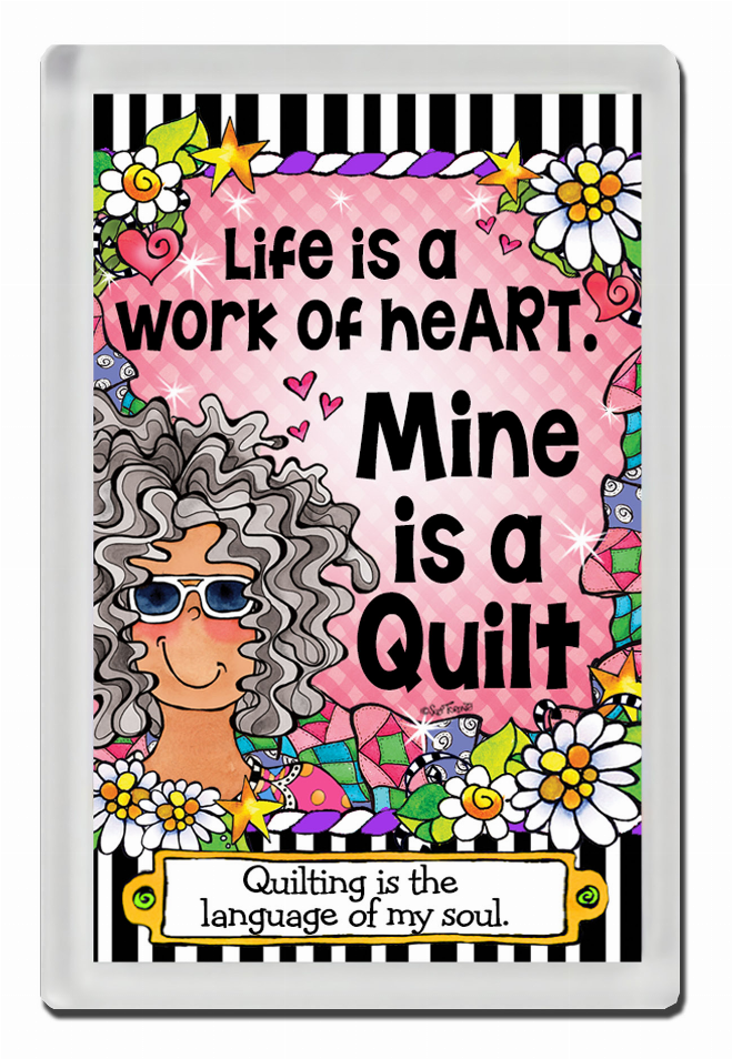 Quilt-themed refrigerator magnet with colorful quote 'Life is a work of heart'