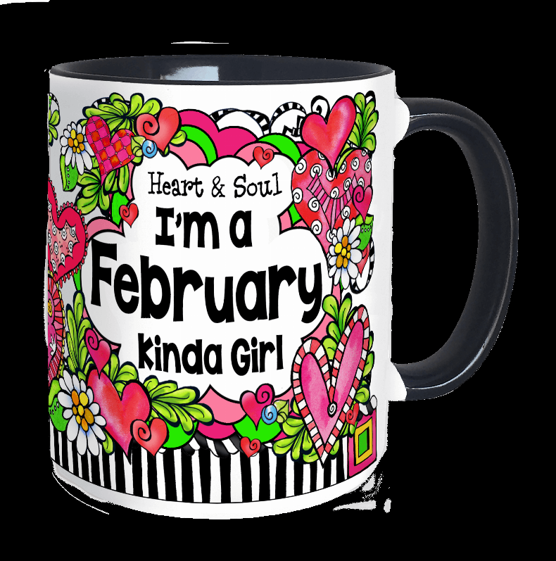 Ceramic mug front design with "Heart & Soul" "February" "kind girl" lettering and dark handle