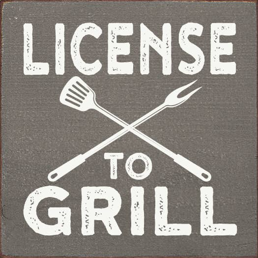 Square grill sign with distressed white text "LICENSE TO GRILL" and crossed utensils.