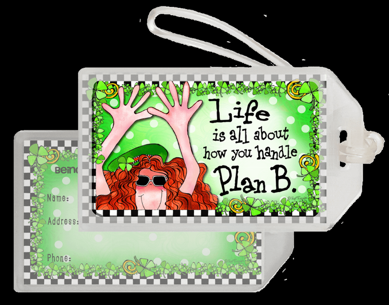Green bag tag with handle hole; 'Life is all about...Plan B' art card