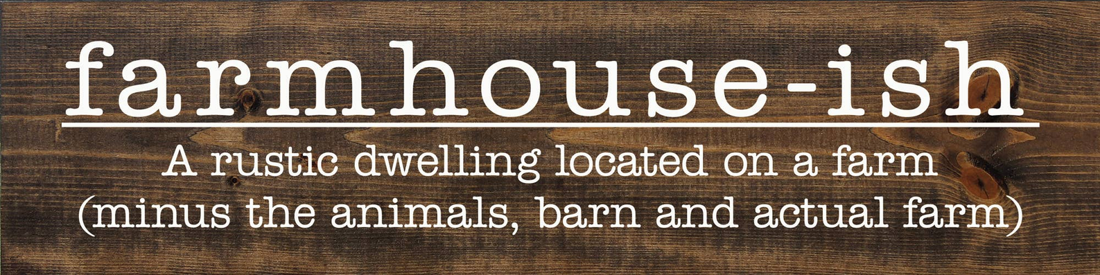 Farmhouse-ish rustic dwelling text banner with large white lettering