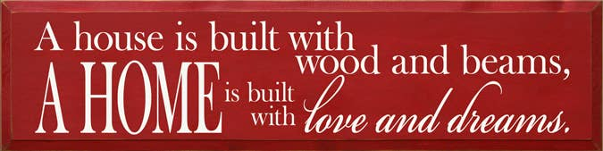 A House is Built With Wood and Beams Wood Sign - Home Decor