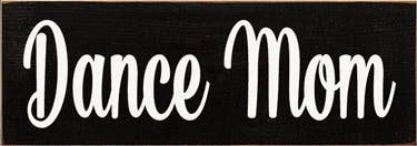 Dance Mom Wood Sign - Home Decor