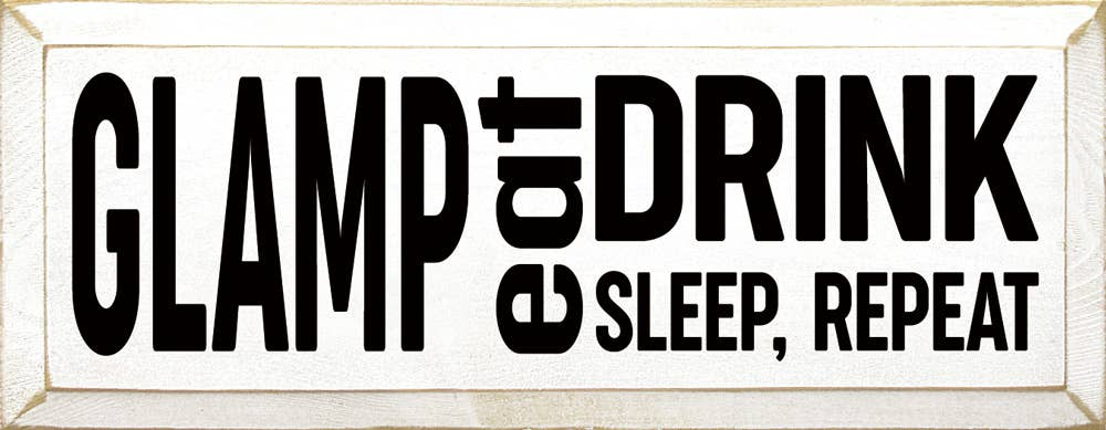 Cottage white rectangular decorative sign with GLAMP, DRINK, SLEEP, REPEAT text