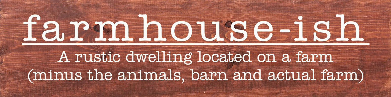 Farmhouse-ish typographic quote sign with white text on dark red background