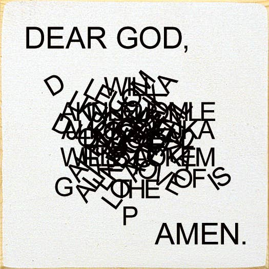 Dear God, faljksskjfiakdmfkaj... Amen. - Cottage White - Home Decor