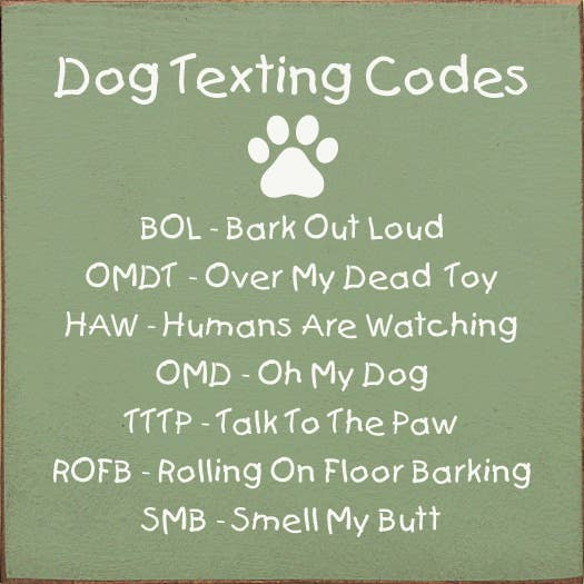 Dog Texting Codes: BOL - Bark Out Loud... - Old Sage - Home Decor