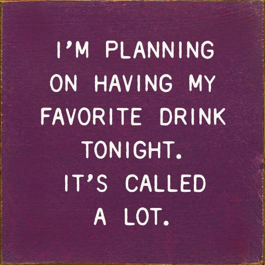 Purple quote wall art square with white text: I'm planning on having my favorite drink tonight.