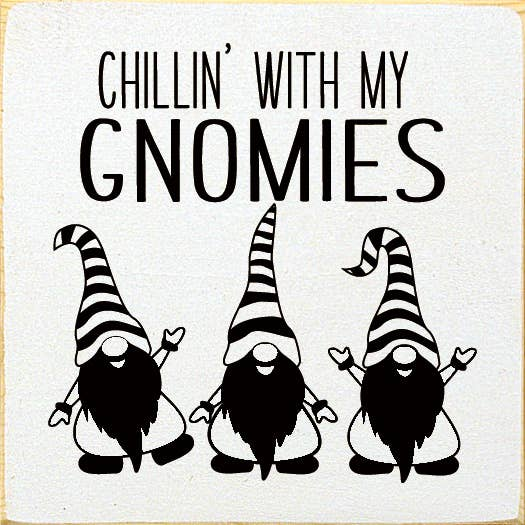 Chillin' with my gnomies - Home Decor