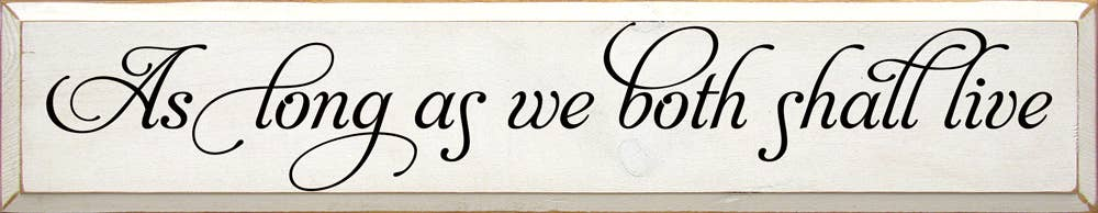 As Long As We Both Shall Live - Old Cottage White / Standard - Home Decor