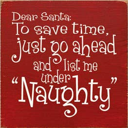 Old red wooden sign with Dear Santa quote and large 'Naughty' text