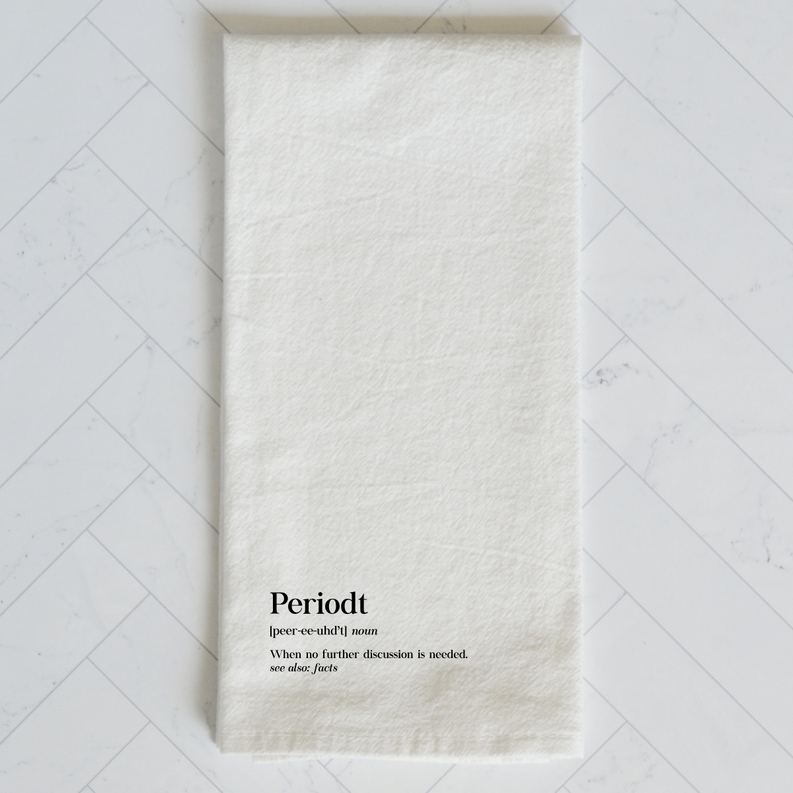 White kitchen towel with centered “Periodt” word and definition print