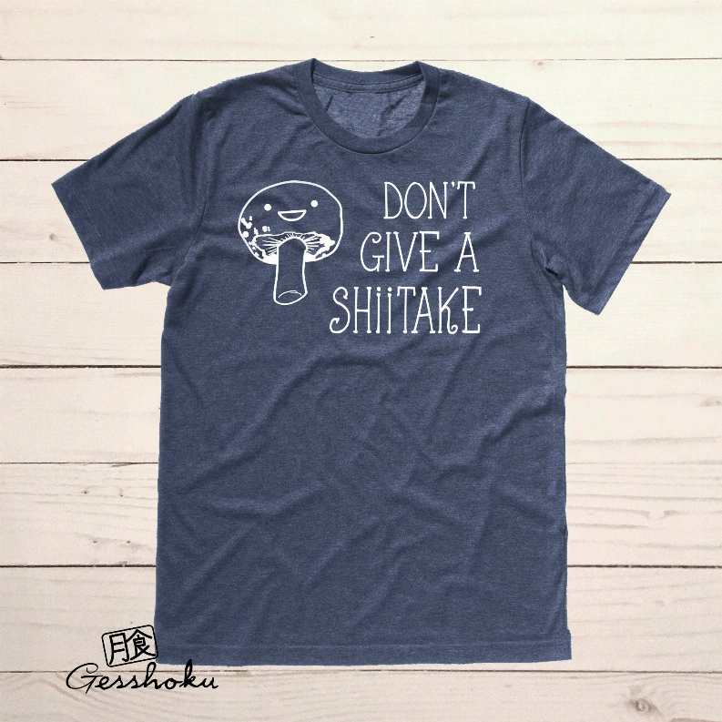 Don't Give A Shiitake Mushroom Unisex T-shirt - 1 / Indigo Blue / 2XL - Unisex Fashion