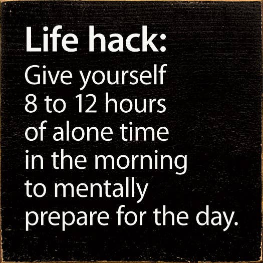 Black motivational card with white text: “Life hack: Give yourself 8 to 12 hours”