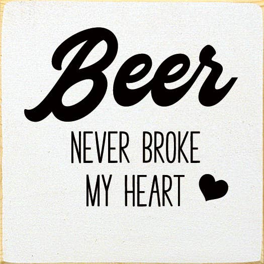 Square coaster with black 'Beer never broke my heart' print and heart icon