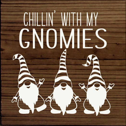 Chillin' with my gnomies - Home Decor