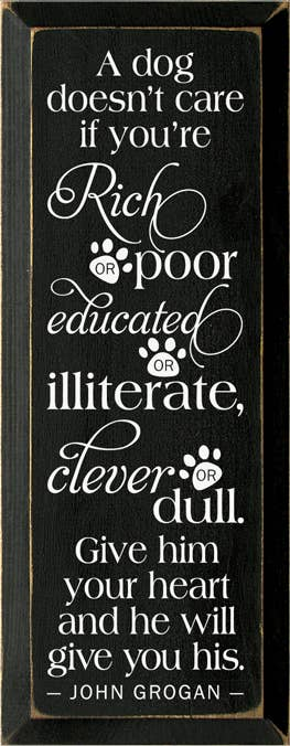 A Dog Doesn't Care Rich Poor Wood Sign - Home Decor