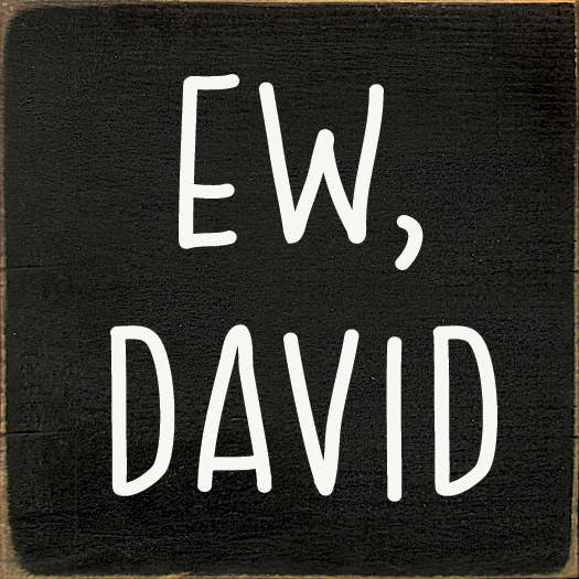 Ew David Wood Sign - Home Decor