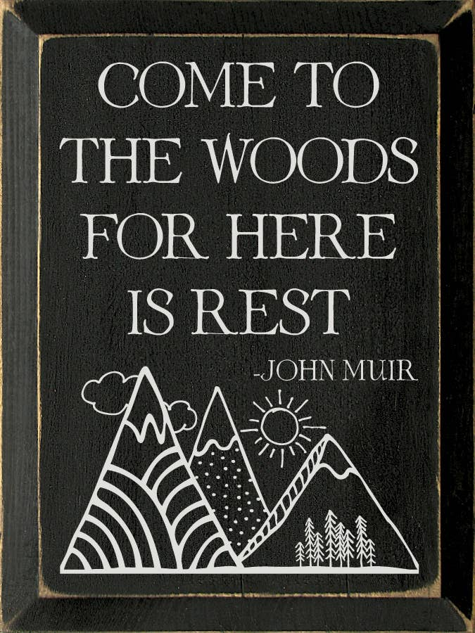 Come to the Woods Wood Sign - Old Black - Home Decor