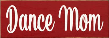 Dance Mom Wood Sign - Home Decor
