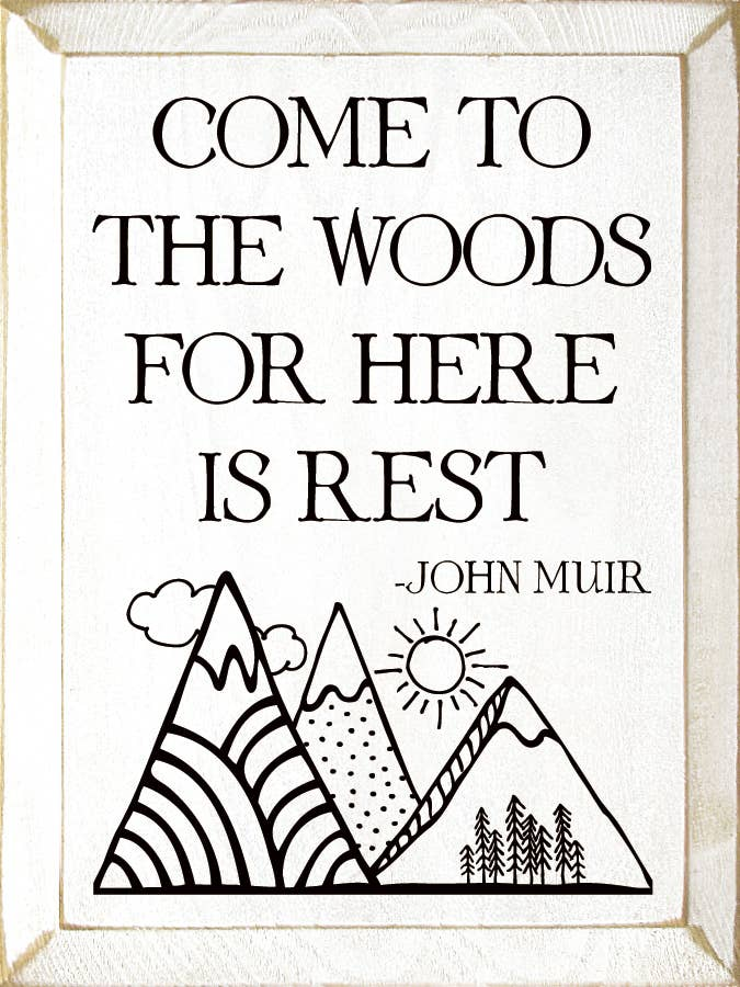 Come to the Woods Wood Sign - Old Cottage White - Home Decor