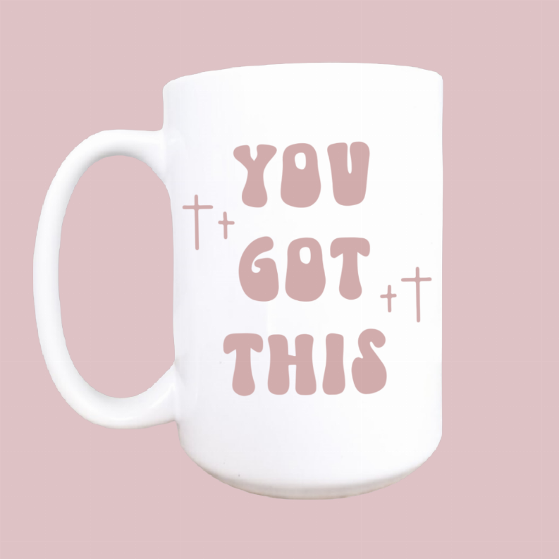 Ceramic coffee mug with "You Got This" motivational print
