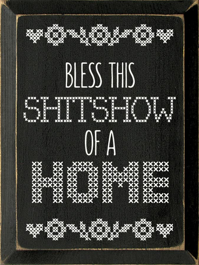 Bless This Shitshow Of A Home - Home Decor