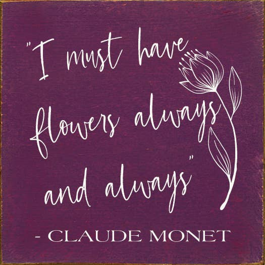 "I Must Have Flowers Always and Always" - Claude Monet - Home Decor | 15-Days, Home & Garden, Home Decor