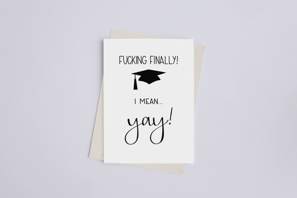 Graduation greeting card with black mortarboard and 'FUCKING FINALLY! yay!'