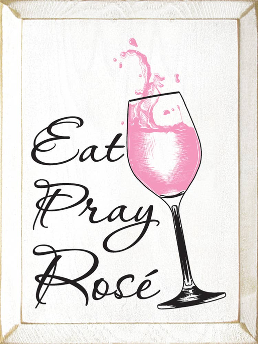 Eat Pray Rose (Wine Glass) - Home Decor