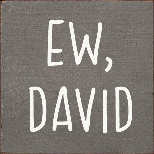 Ew David Wood Sign - Home Decor