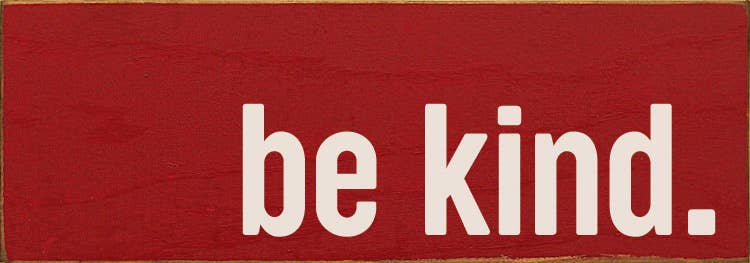 Be Kind Wood Sign - Home Decor