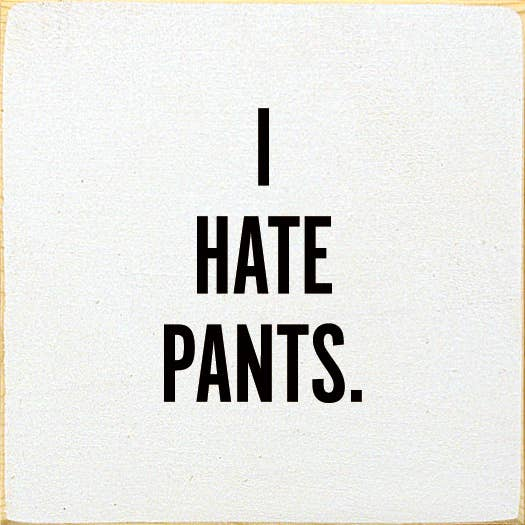 Slogan patch with bold black 'I HATE PANTS.' text on white background