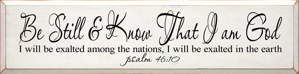 Be Still & Know That I Am God, I Will Exalted Among The.. - Home Decor