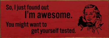 Red wood sign with text "I’m awesome" and an illustrated portrait